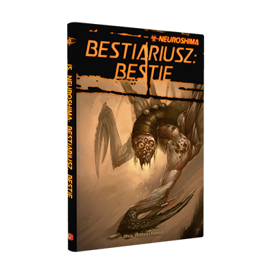 Neuroshima: Bestiariusz: Bestie