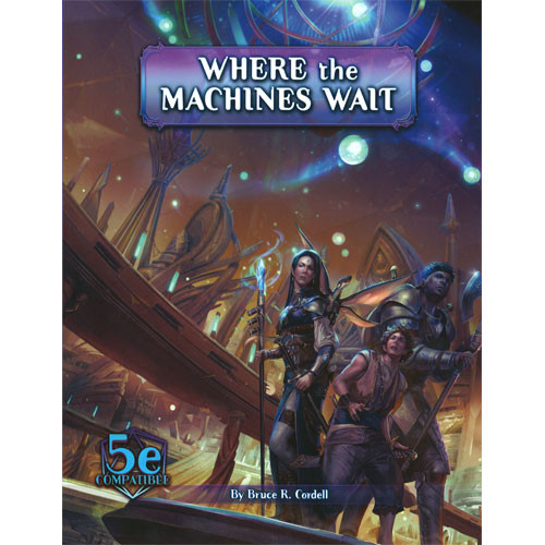 Arcana of the Ancients RPG: Where the Machines Wait