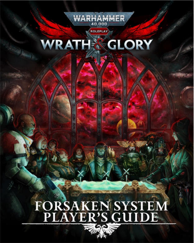Warhammer 40K Wrath & Glory RPG Forsaken System Players Guide