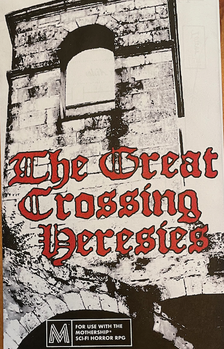 Mothership RPG The Great Crossing Heresies