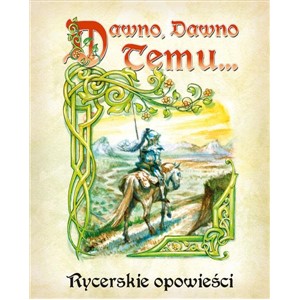 Dawno, dawno temu… – Rycerskie opowieści