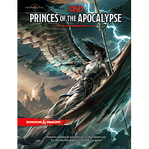 D&D 5.0 Elemental Evil: Princes of the Apocalypse