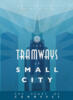 obrazek Tramways: The Tramways of Small City 