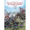 obrazek How the Union was Saved: the American Civil War 1861 - 1865 