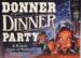 obrazek Donner Dinner Party 